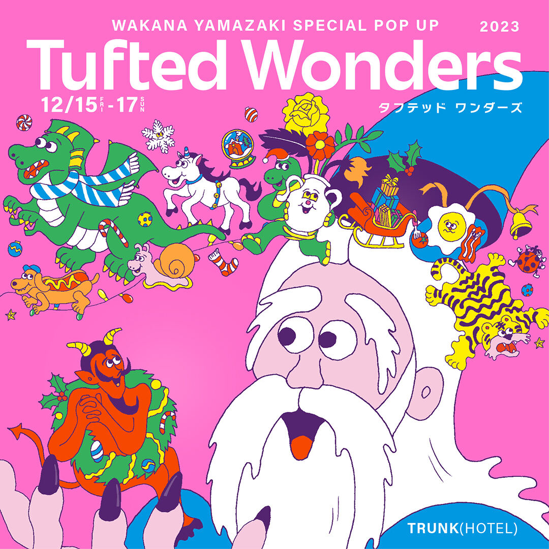 WAKANA YAMAZAKI  "Tufted Wonders”