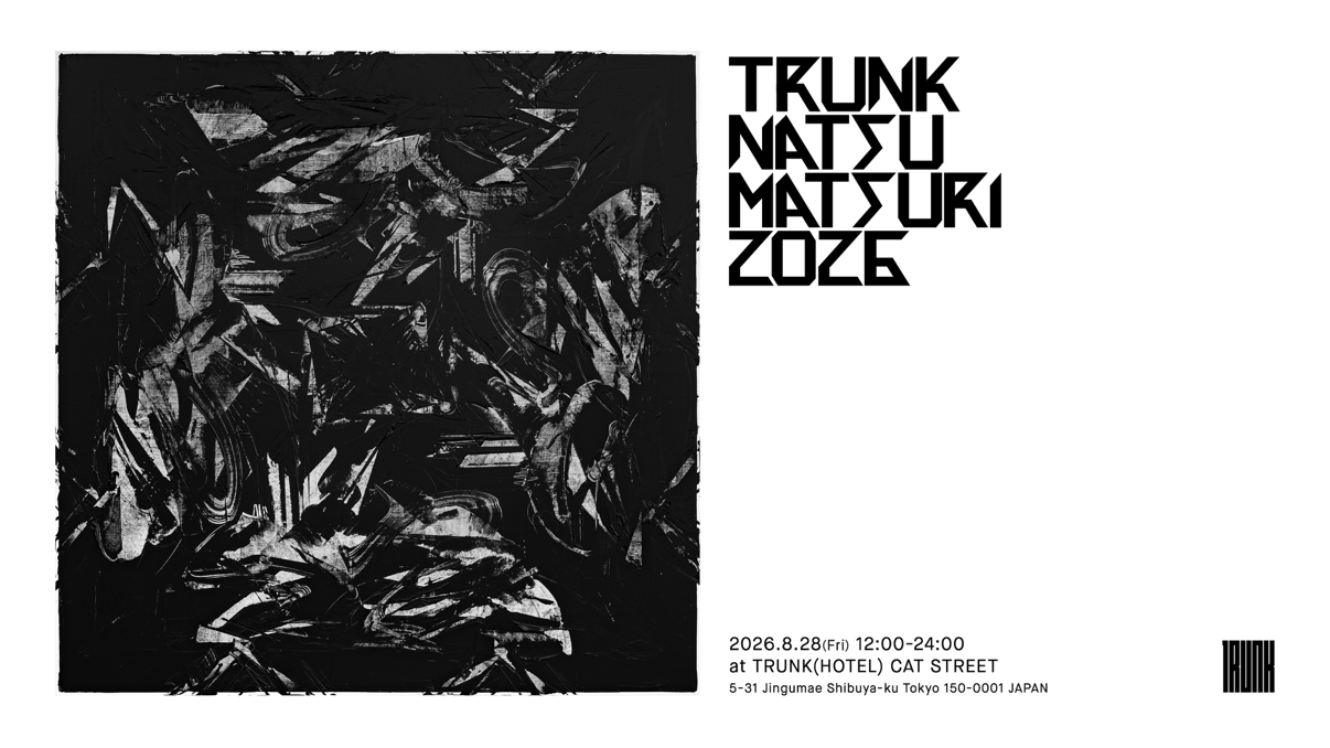 TRUNK NATSU MATSURI ’26